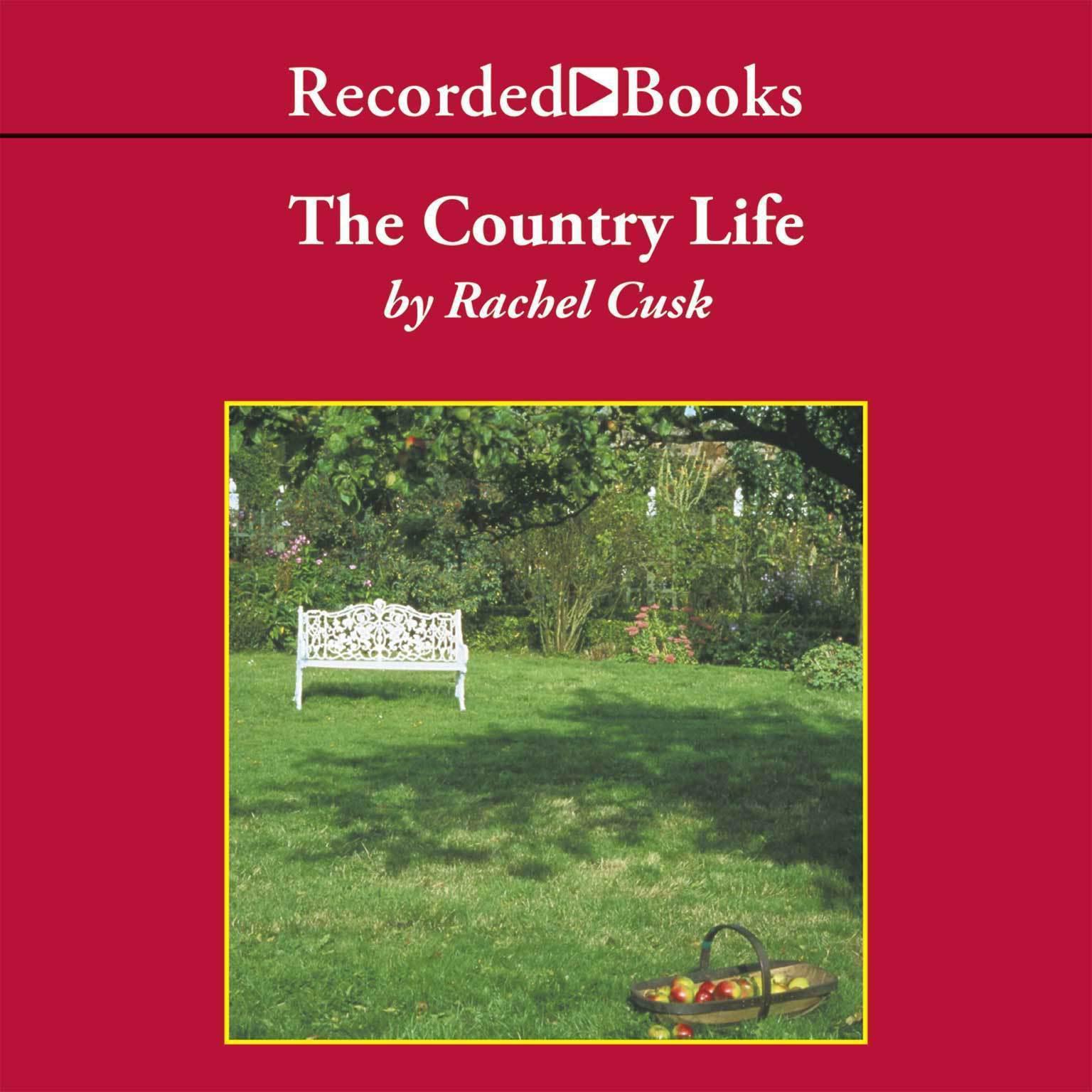 The Country Life Audiobook, by Rachel Cusk