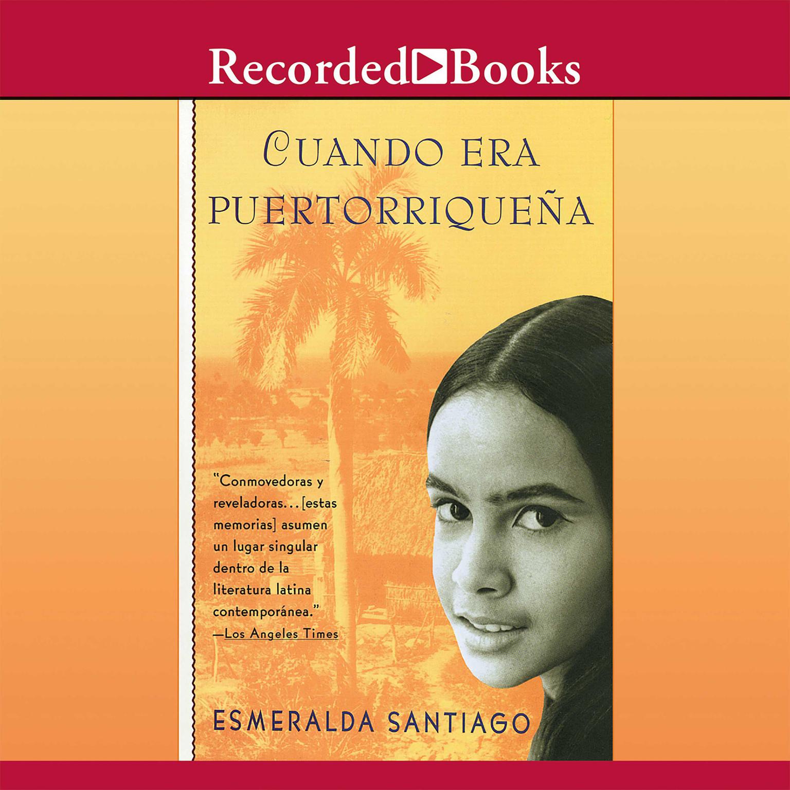 Cuando era Puertorriquena (When I Was Puerto Rican): When I was Puerto Rican Audiobook, by Esmeralda Santiago