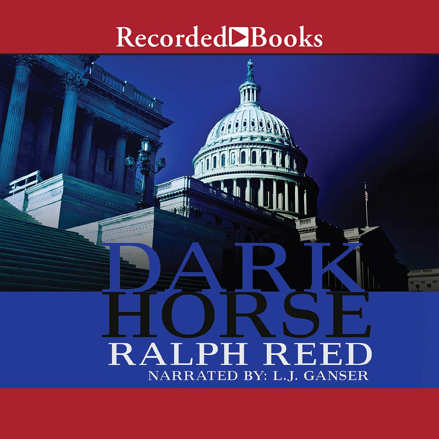 Dark Horse: A Political Thriller Audiobook, by Ralph Reed