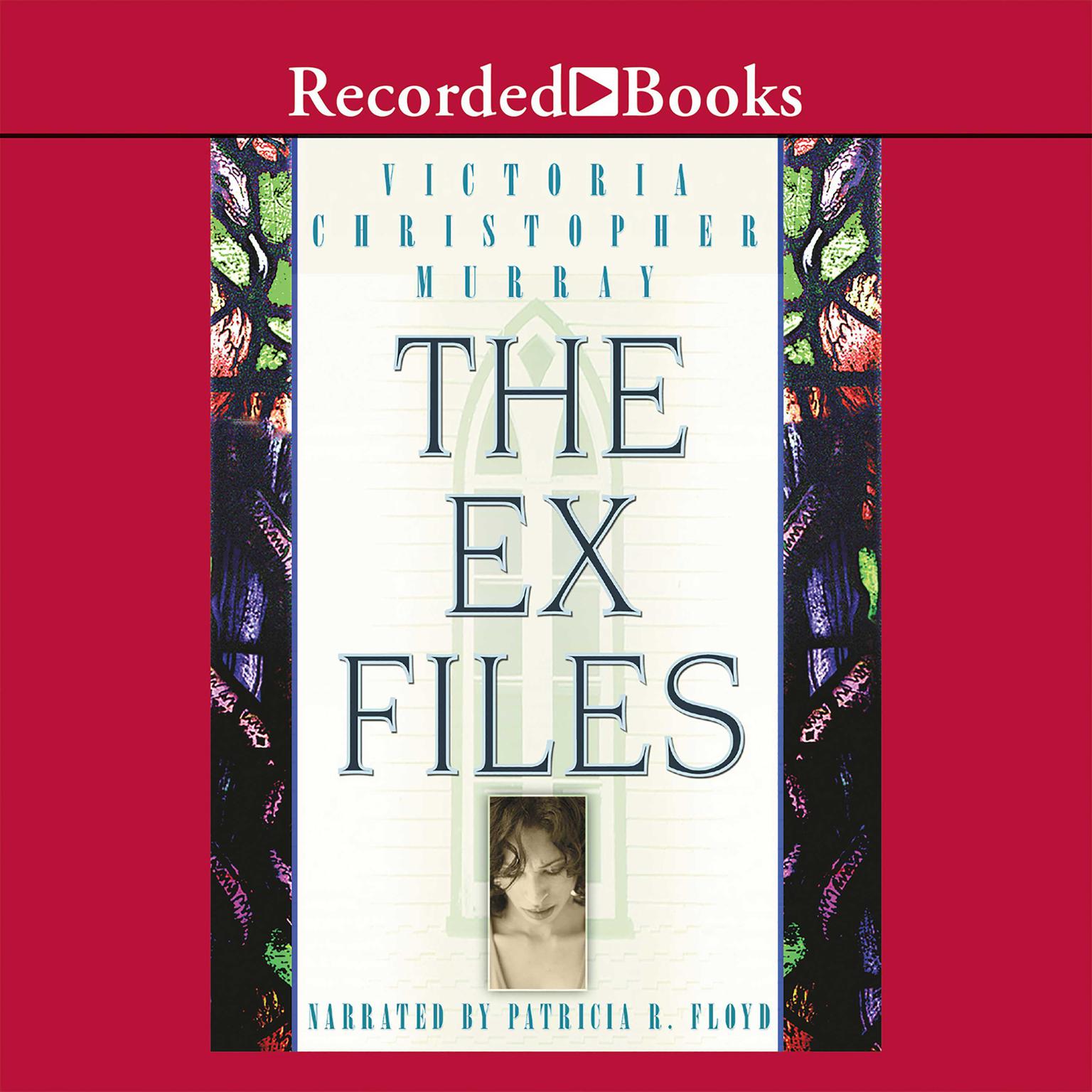 The Ex Files: A Novel About Four Women and Faith Audiobook, by Victoria Christopher Murray