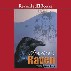 Charlie's Raven Audiobook, by Jean Craighead George
