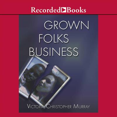 Grown Folks Business Audiobook, by Victoria Christopher Murray