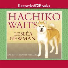 Hachiko Waits Audiobook, by Lesléa Newman