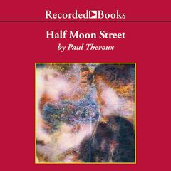 Half Moon Street Audiobook, by Paul Theroux