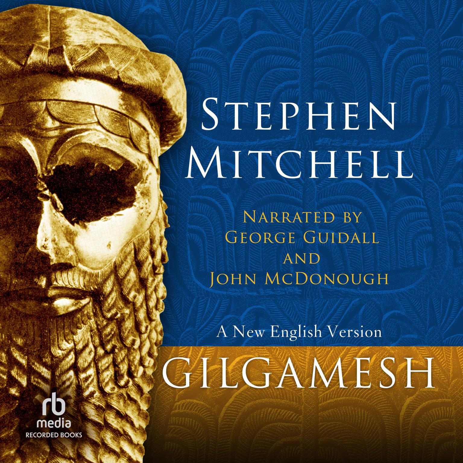 Gilgamesh: A New English Version Audiobook, by Stephen Mitchell