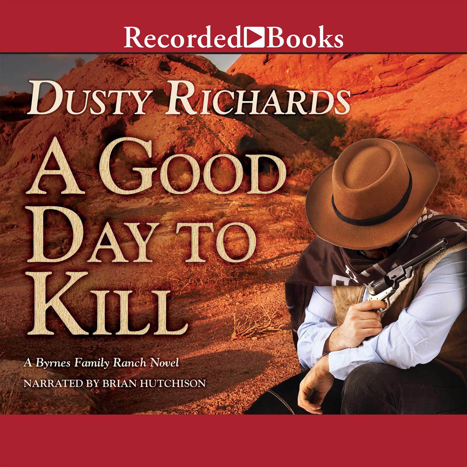 A Good Day To Kill Audiobook, by Dusty Richards