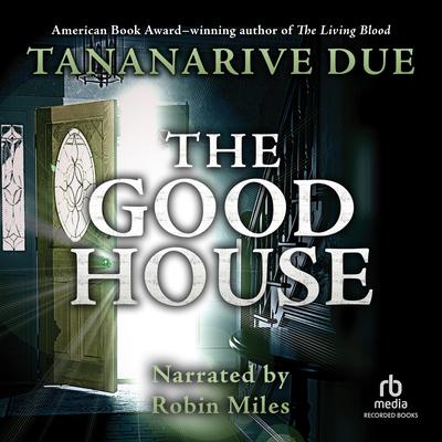The Good House: A Novel Audiobook, by 