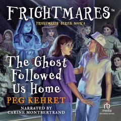 The Ghost Followed Us Home Audiobook, by Peg Kehret