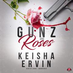 Gunz and Roses Audiobook, by Keisha Ervin