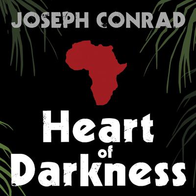 Heart of Darkness Audiobook, by 