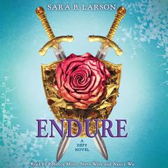 Endure (Defy Trilogy, Book 3): A Defy Novel Audiobook, by Sara B. Larson