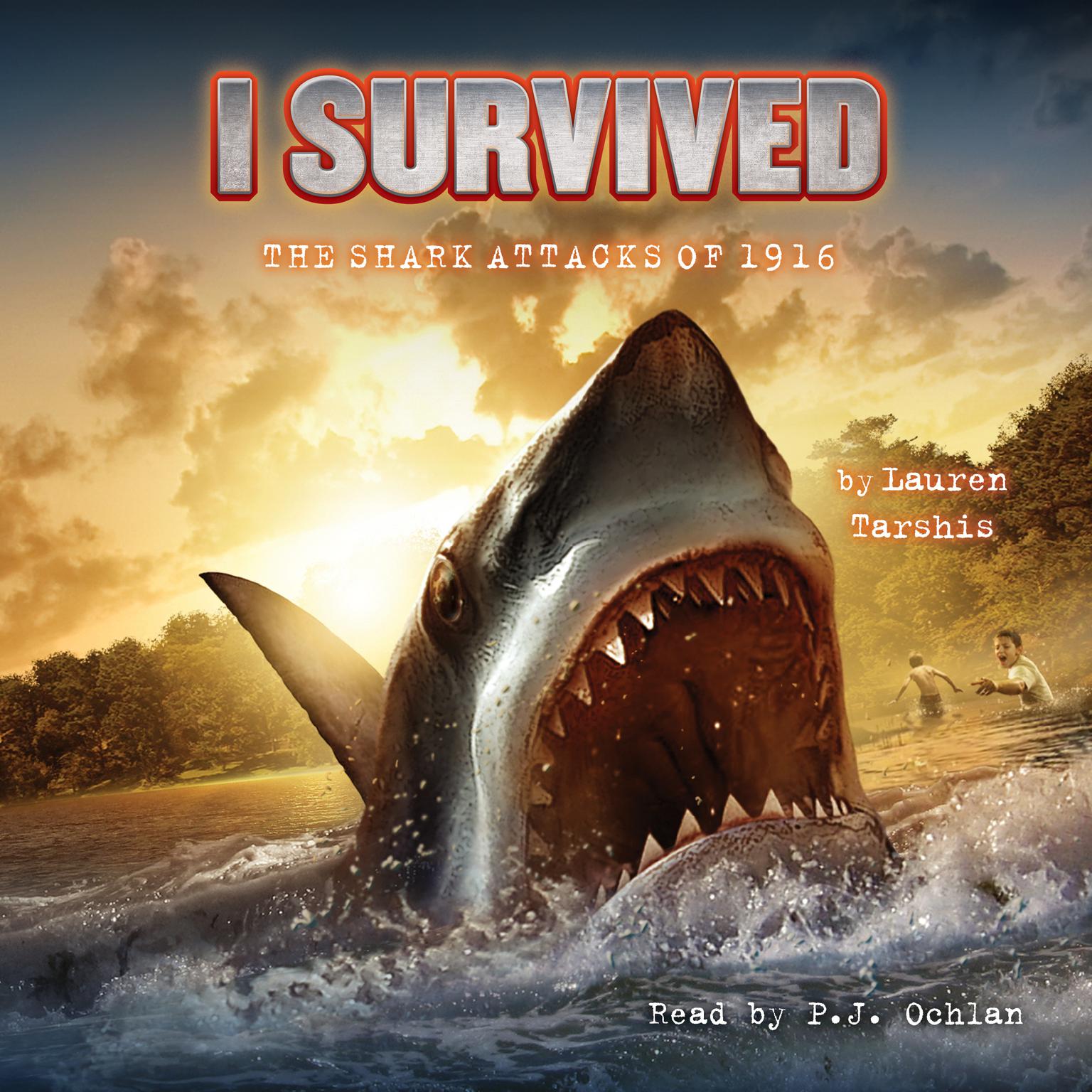 I Survived the Shark Attacks of 1916 (I Survived #2) Audiobook, by Lauren Tarshis