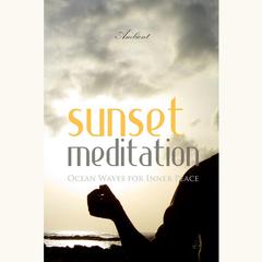 Sunset Meditation: Ocean Waves for Inner Peace Audiobook, by Greg Cetus