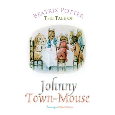 The Tale of Johnny Town-Mouse Audiobook, by Beatrix Potter