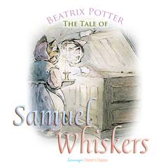 The Tale of Samuel Whiskers Audiobook, by Beatrix Potter