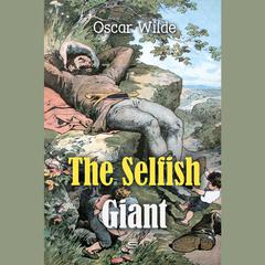 The Selfish Giant Audiobook, by Oscar Wilde