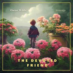The Devoted Friend Audiobook, by Oscar Wilde