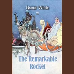 The Remarkable Rocket Audiobook, by Oscar Wilde