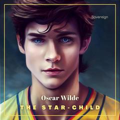 The Star-Child Audiobook, by Oscar Wilde