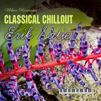 Classical Chillout: Erik Satie Audiobook, by Erik Satie