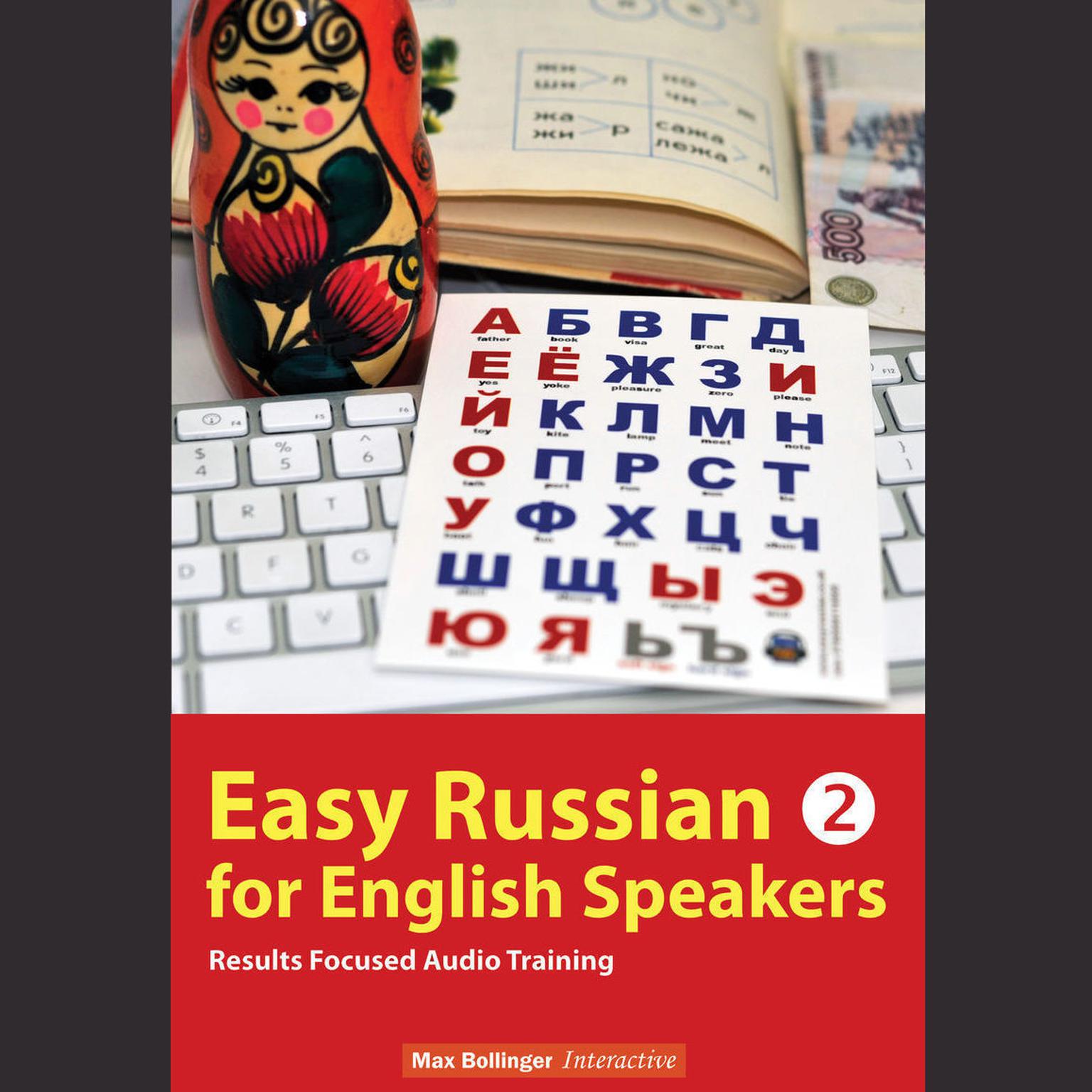 Easy Russian for English Speakers Volume 2: Fly on a Russian Spaceship; Talk about planet Earth and listen to Yuri Gagarin, Will Audiobook, by Max Bollinger