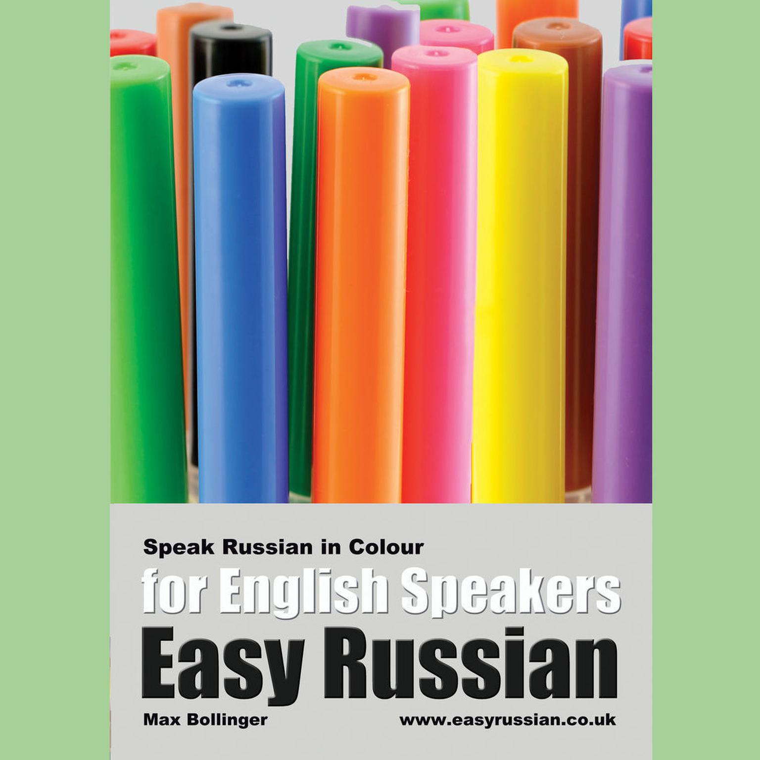Easy Russian for English Speakers Volume 3: Speak Russian in Colour, Express Emotions, Discuss Weather, Art, Music, Film, Likes  Audiobook, by Max Bollinger