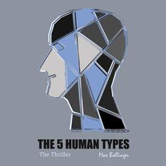 The 5 Human Types Volume 2: (The Thriller) Why Some Have Ambition and Others Lack it Audiobook, by Elsie Benedict