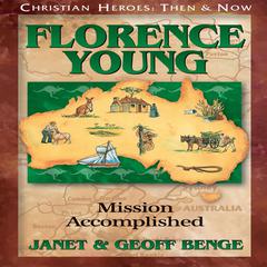 Florence Young: Mission Accomplished Audiobook, by Geoff Benge