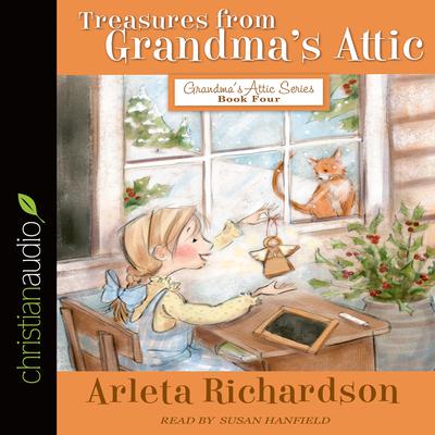 Treasures from Grandmas Attic Audiobook, by Arleta Richardson