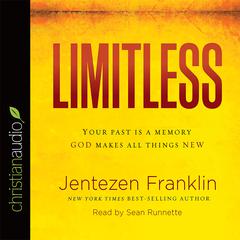 Limitless: Your Past is a Memory. God Makes All Things New Audiobook, by Jentezen Franklin