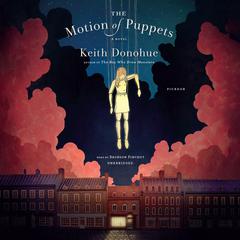 The Motion of Puppets Audiobook, by Keith Donohue