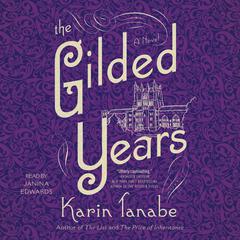 The Gilded Years: A Novel Audiobook, by Karin Tanabe