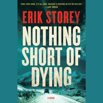 Nothing Short of Dying: A Clyde Barr Novel Audiobook, by Erik Storey