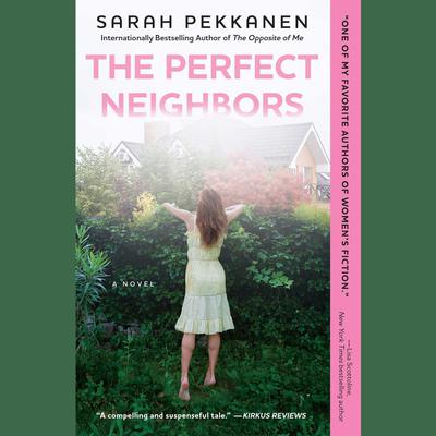 The Perfect Neighbors: A Novel Audiobook, by Sarah Pekkanen