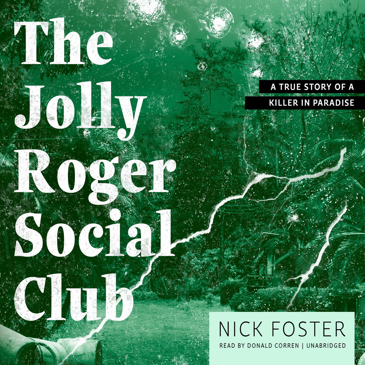 The Jolly Roger Social Club: A True Story of a Killer in Paradise Audiobook, by Nick Foster