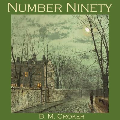 Number Ninety Audiobook, by B. M. Croker