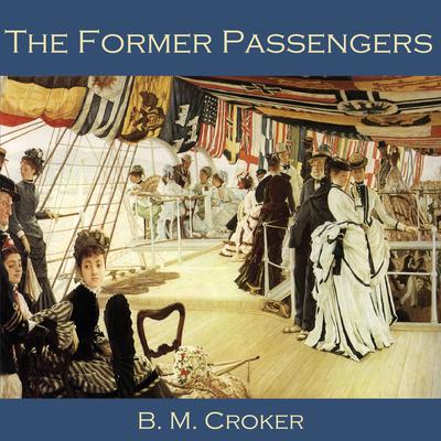 The Former Passengers Audiobook, by B. M. Croker