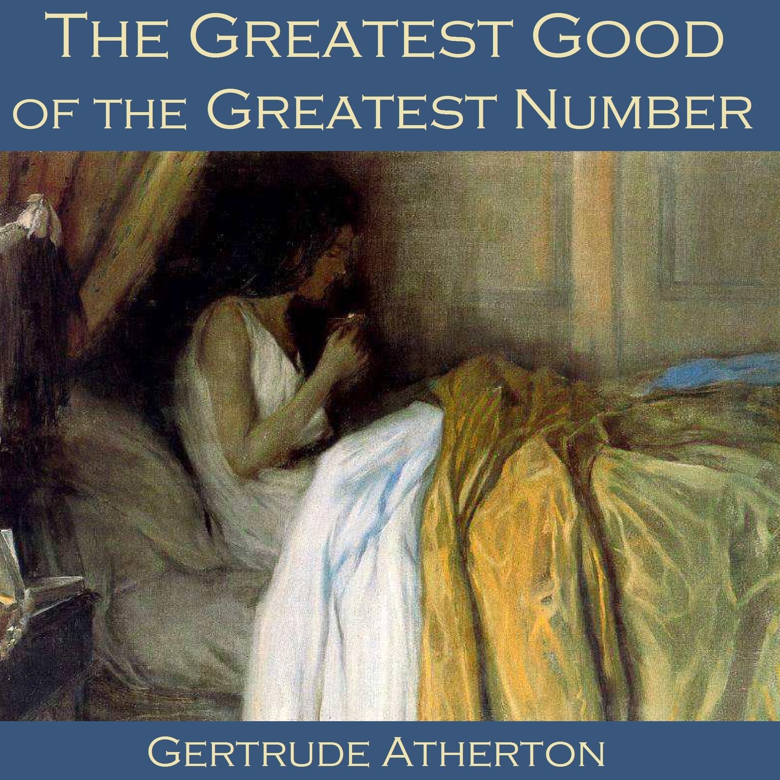The Greatest Good of the Greatest Number Audiobook, by Gertrude Atherton