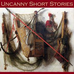 Uncanny Short Stories Audiobook, by various authors