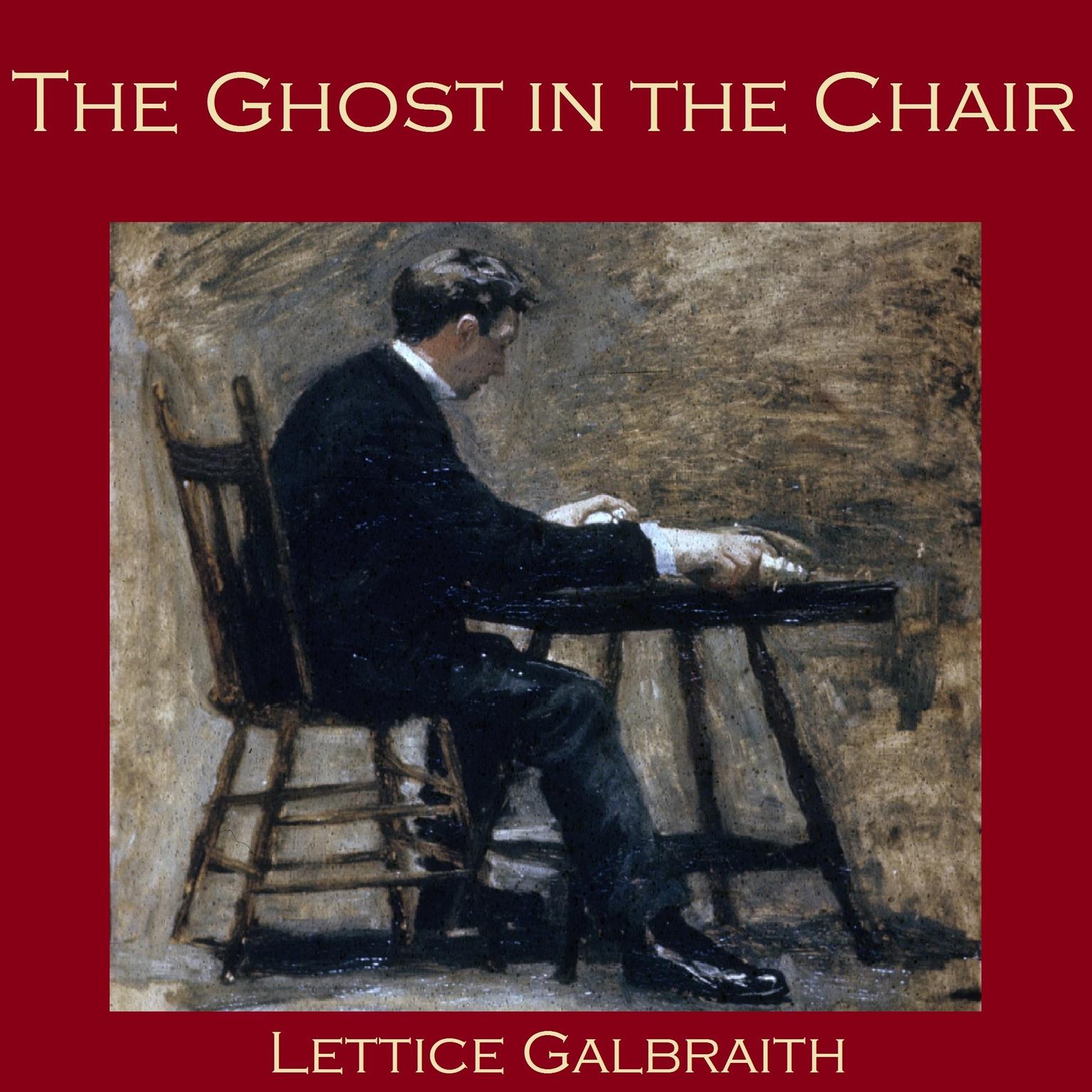 The Ghost in the Chair Audiobook, by Lettice Galbraith