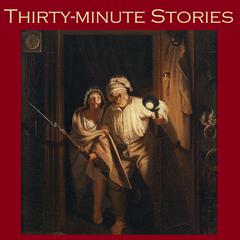 Thirty-Minute Stories: A Bumper Anthology of Great Classic Short Stories Audiobook, by various authors