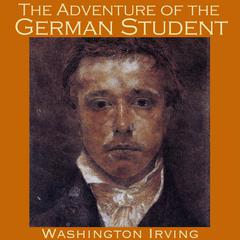 The Adventure of the German Student Audiobook, by Washington Irving