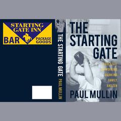 The Starting Gate Audiobook, by Paul Mullin