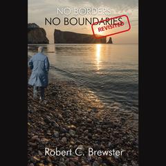 No Borders-No Boundaries (Revisited) Audiobook, by Robert C. Brewster