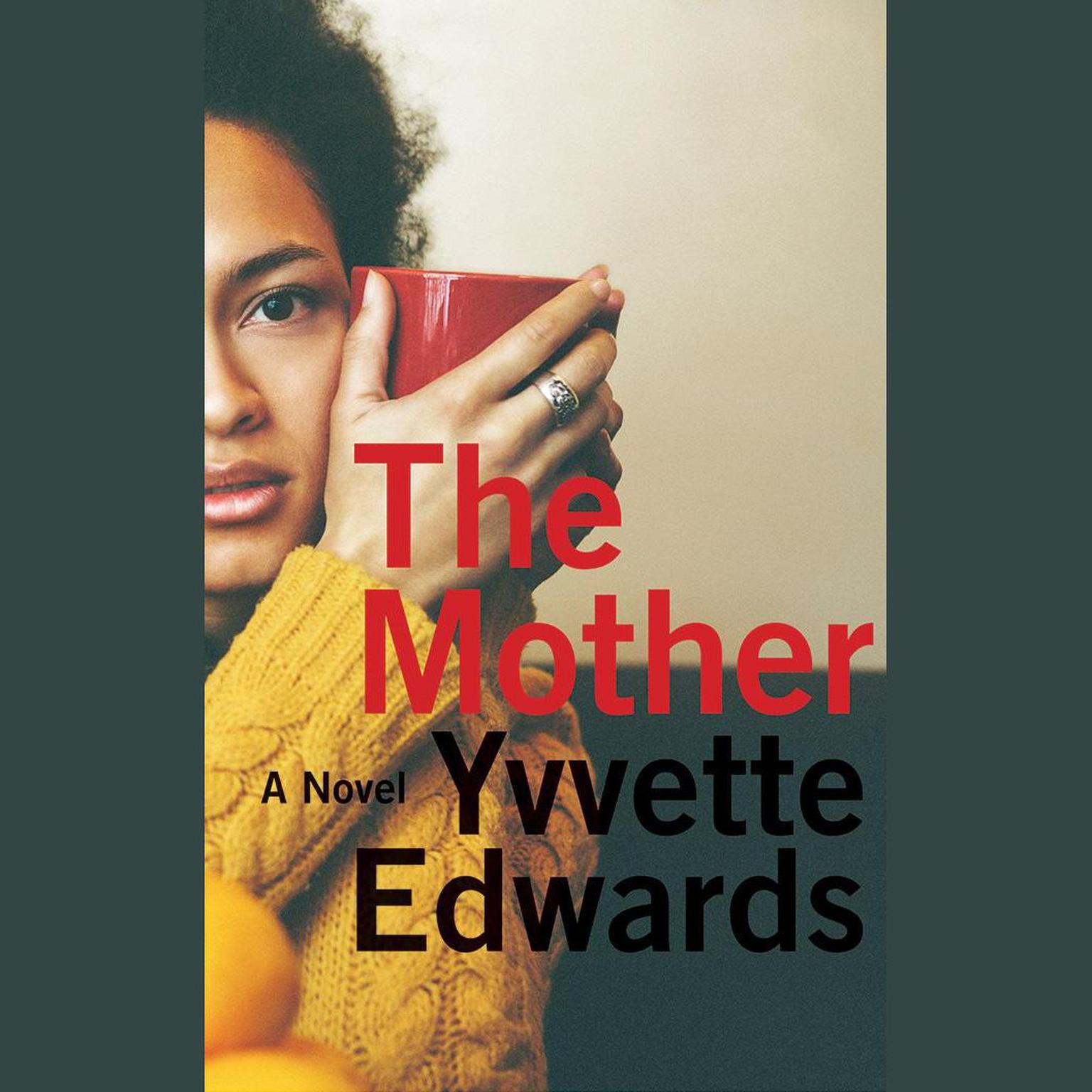 The Mother: A Novel Audiobook, by Yvvette Edwards