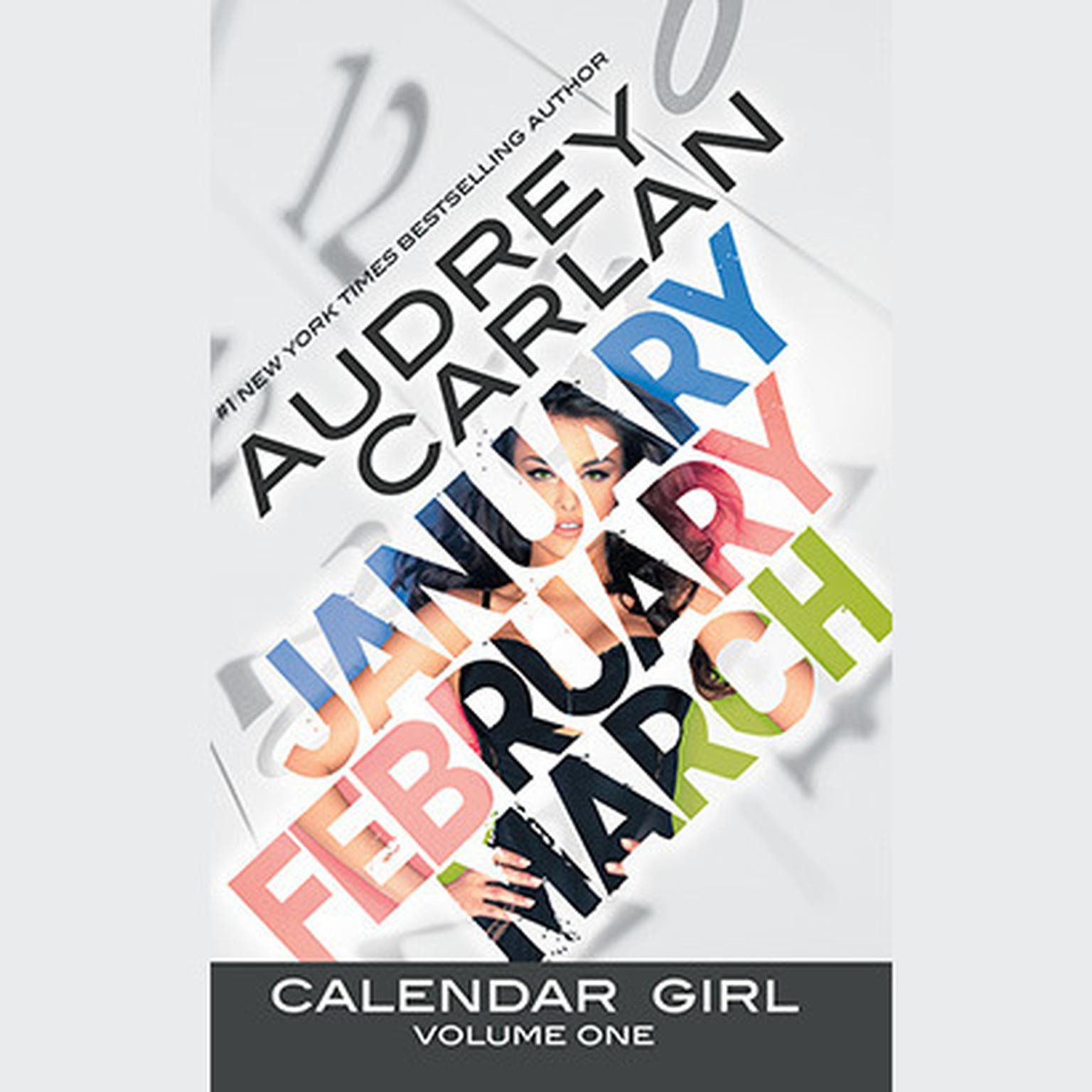 Calendar Girl: Volume One: January, February, March Audiobook, by Audrey Carlan