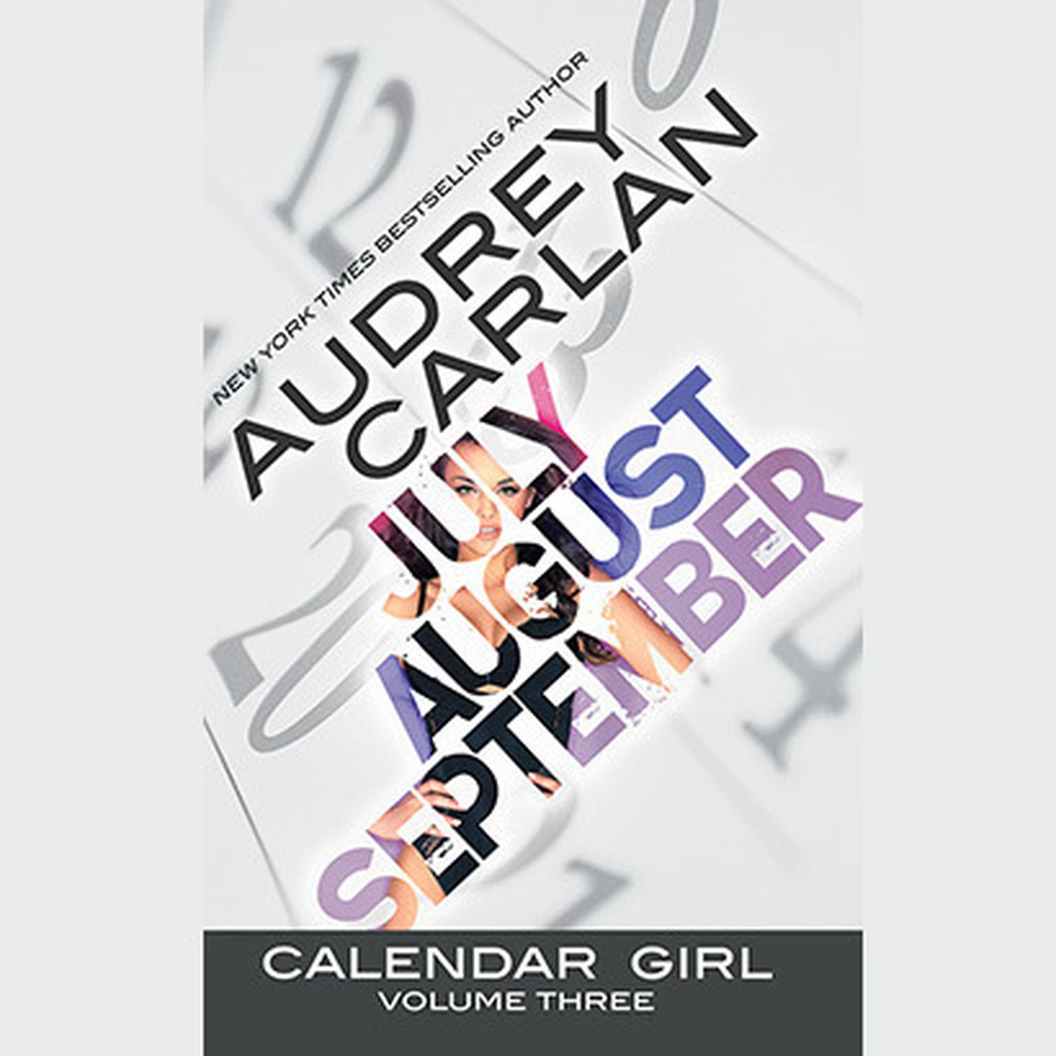 Calendar Girl: Volume Three: July, August, September Audiobook, by Audrey Carlan