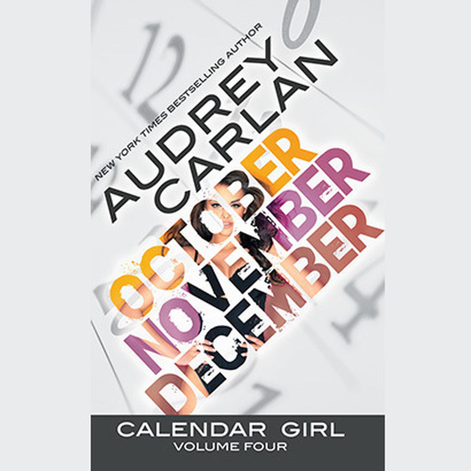 Calendar Girl: Volume Four: October, November, December Audiobook, by Audrey Carlan