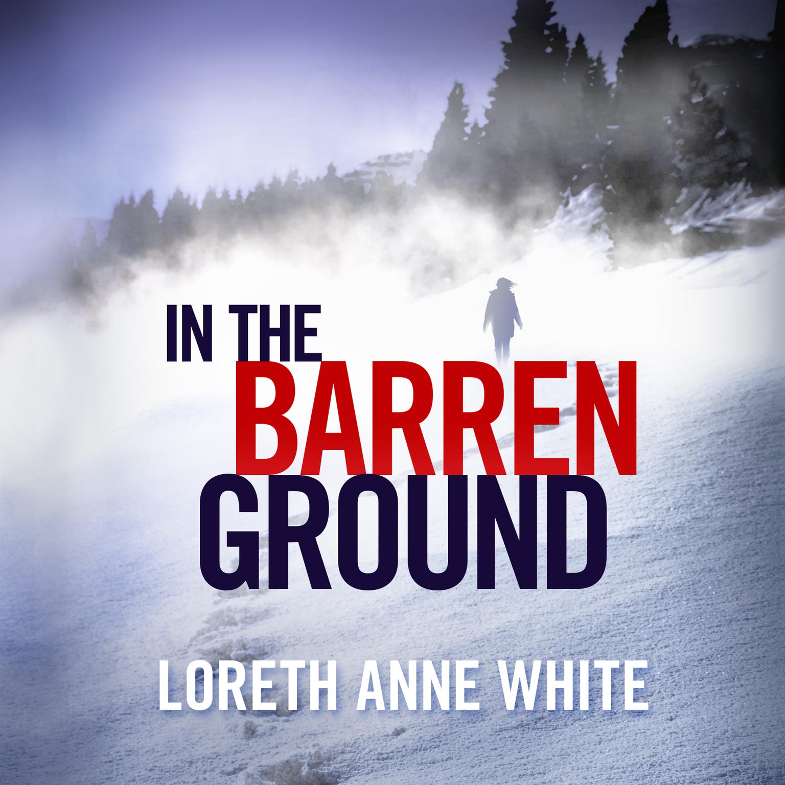 In the Barren Ground Audiobook, by Loreth Anne White