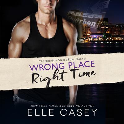 Wrong Place, Right Time Audiobook, by Elle Casey